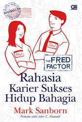 Cover Rahasia karier sukses hidup bahagia  Mark Sanborn :Penerjemah, Satrio Wahono