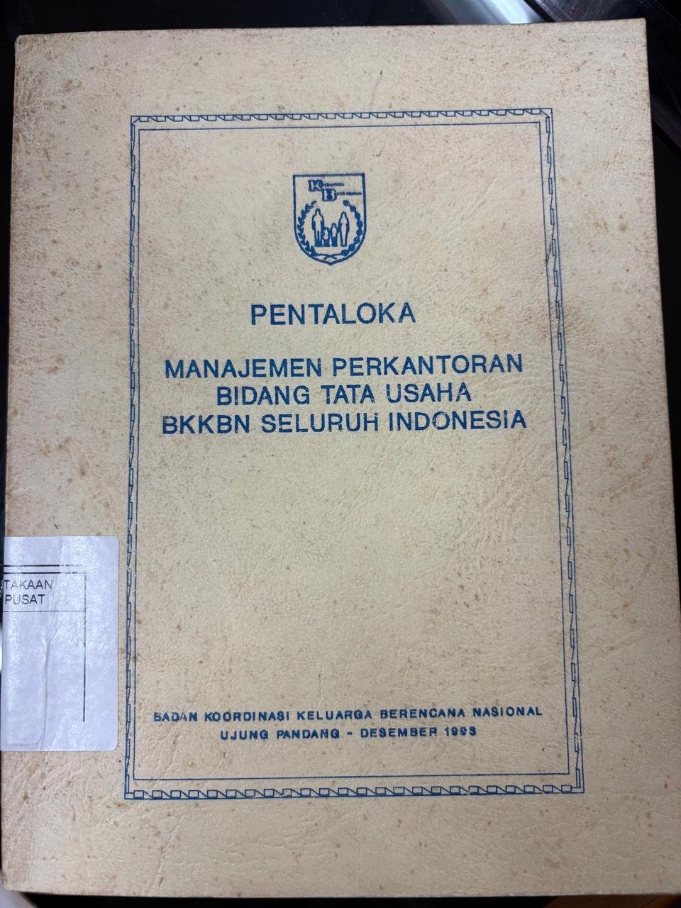 Cover Pentaloka Manajemen Perkantoran Bidang Tata Usaha BKKBN Seluruh Indonesia - BKKBN 
