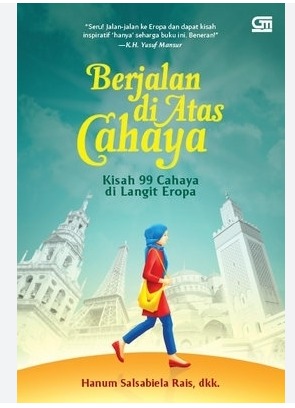 Cover Berjalan di Atas Cahaya Kisah 99 Cahaya di langit Eropa Hanum Salsabiela Rais