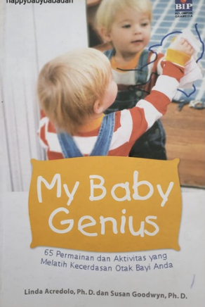 Cover My Baby Genius 65 Permainan dan Aktivitas yang Melatih Kecerdasan Otak Bayi Anda Linda Acredolo