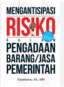 Cover Mengantisipasi Risiko Dalam Pengadaan Barang/Jasa Pemerintah - Suswinarno