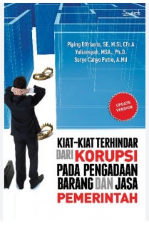 Cover Kiat-Kiat Terhindar dari Korupsi pada Pengadaan Barang dan Jada Pemerintah - Piping Effrianto, Yuliansyah, Suryo Cahyo Putro
