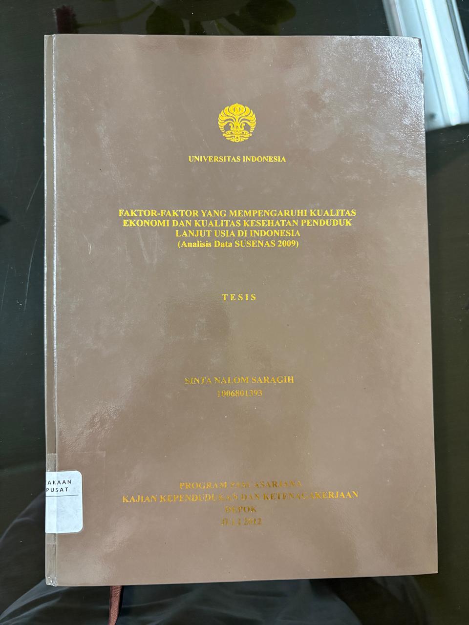 Cover Faktor-faktor yang Mempengaruhi Kualitas Ekonomi dan Kualitas Kesehatan Penduduk Lanjut Usia di Indonesia - Sinta Nalom Saragih