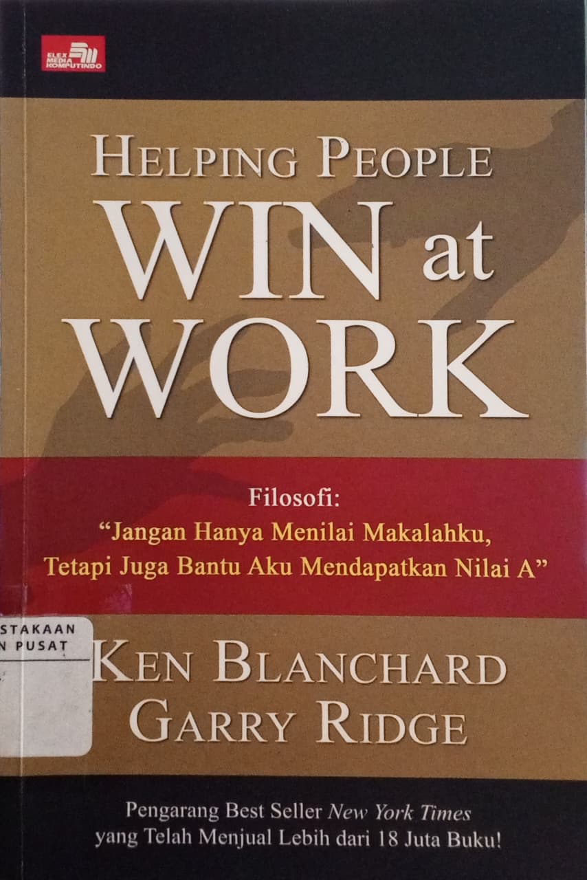 Cover Helping people win at work   Ken Blanchard; Garry Ridge; Aloysius Feri Hermanto (pengalih bahasa)