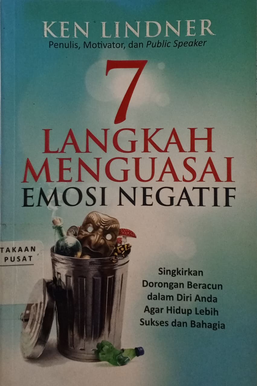 Cover 7 langkah menguasai emosi negatif   Ken Lindner; Dewi Wulansari (penerjemah); Siti Aisyah (editor)