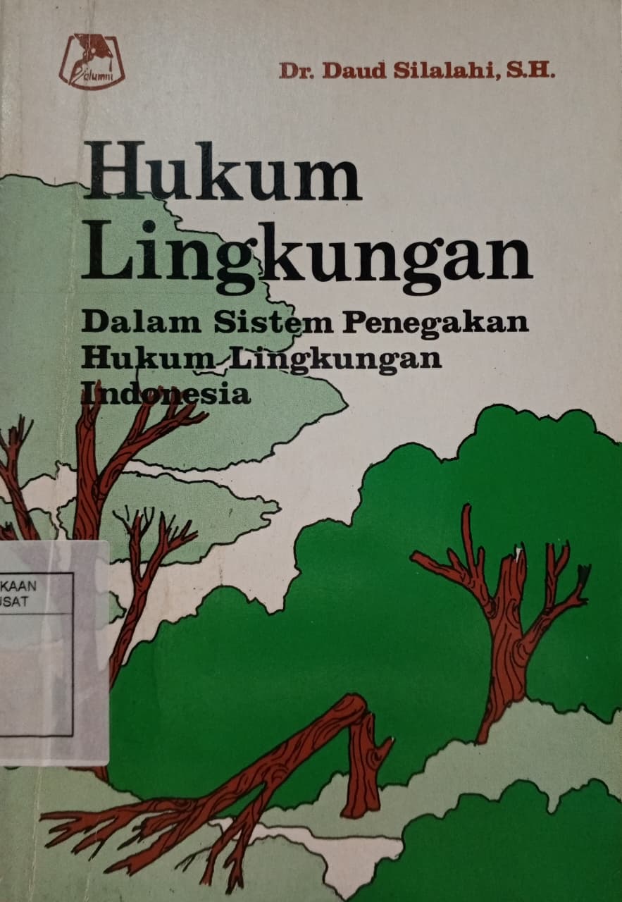 Cover Hukum lingkungan dalam sistem penegakan hukum lingkungan Indonesia Daud Silalahi