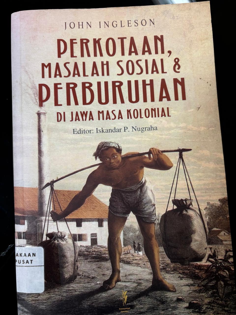 Cover Perkotaan Masalah Sosial dan Perburuan di Jawa Masa Kolonial - Ingleson John