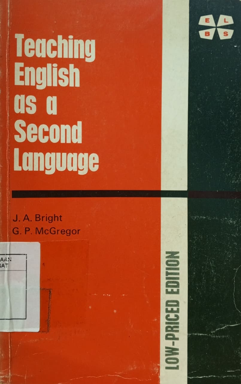 Cover Teaching english as a second language : theory and techniques for the secondary stage Bright, J. A.; McGregor, G. P.
