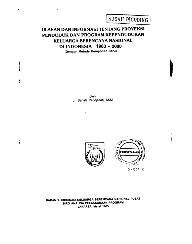 Cover ulasan dan informasi tentang proyeksi penduduk dan program kependudukan keluarga berencana nasional di Indonesia 1980 - 2000 dengan metode komponen baru dr. Sahala Pandjaitan, SKM