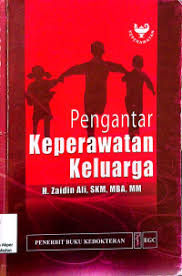 Cover Pengantar keperawatan keluarga - H. Zaidin Ali ; editor, Fruriolina Ariani