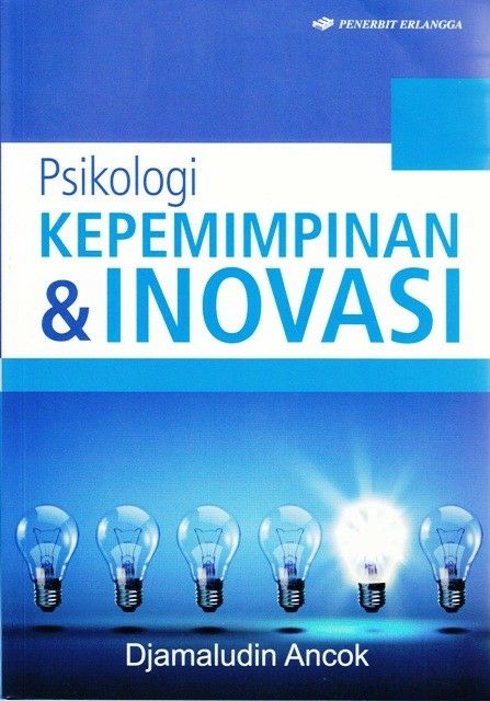 Cover Psikologi Kepemimpinan & Inovasi - Prof. Djamaludin Ancok, Ph.D., editor, Rikard Rahmat dan Heidy Retnowulan