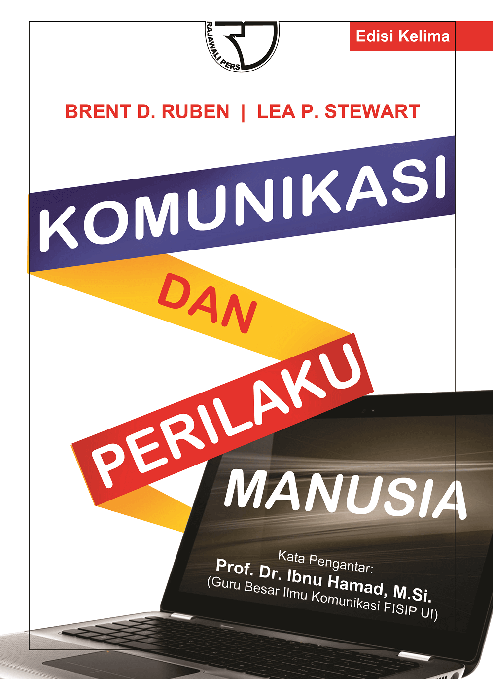 Cover Komunikasi dan perilaku manusia - Brent D.Ruben, Lea P.Stewart ; penerjemah, Ibnu Hamad