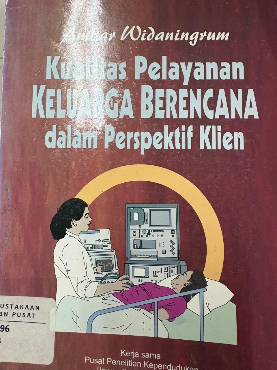 Cover Kualitas Pelayanan Keluarga Berencana dalam Perspektif Klien - Ambar Widaningrum