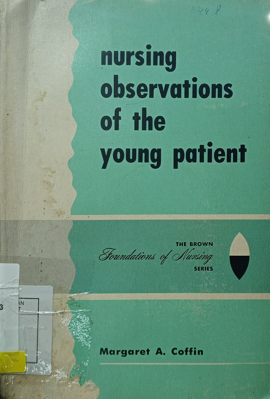 Cover Nursing observations of the young patient   Coffin, Margaret A.