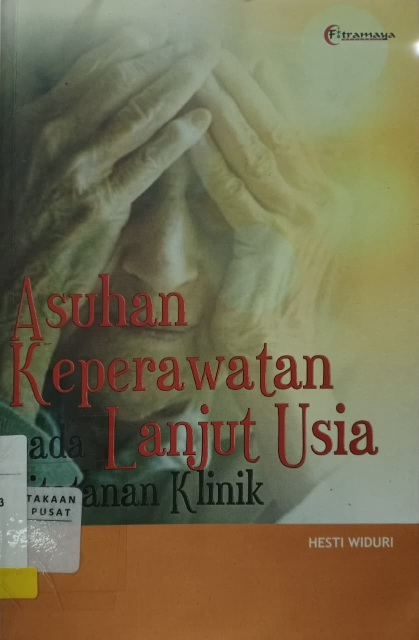Cover Asuhan keperawatan pada lanjut usia di tatanan klinik   Hesti Widuri