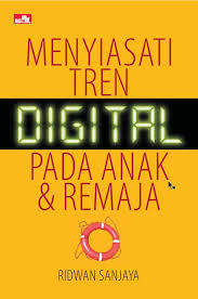 Cover Menyiasati tren digital pada anak & remaja - Ridwan Sanjaya, Christine Wibhowo