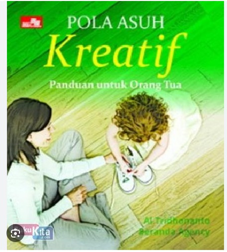 Cover Pola Asuh Kreatif   Panduan untuk Orang Tua Al Tridhonanto