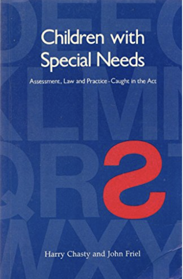 Cover Children with Special Needs Assessment, Law and Practice-Caught in the Act Harry Chasty