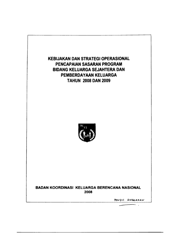Cover Kebijakan dan Strategi Operasional Pencapaian Sasaran Program Bidang Keluarga Sejahtera dan Pemberdayaan Keluarga Tahun 2008 dan 2009 - Badan Koordinasi dan Keluarga Berencana Nasional