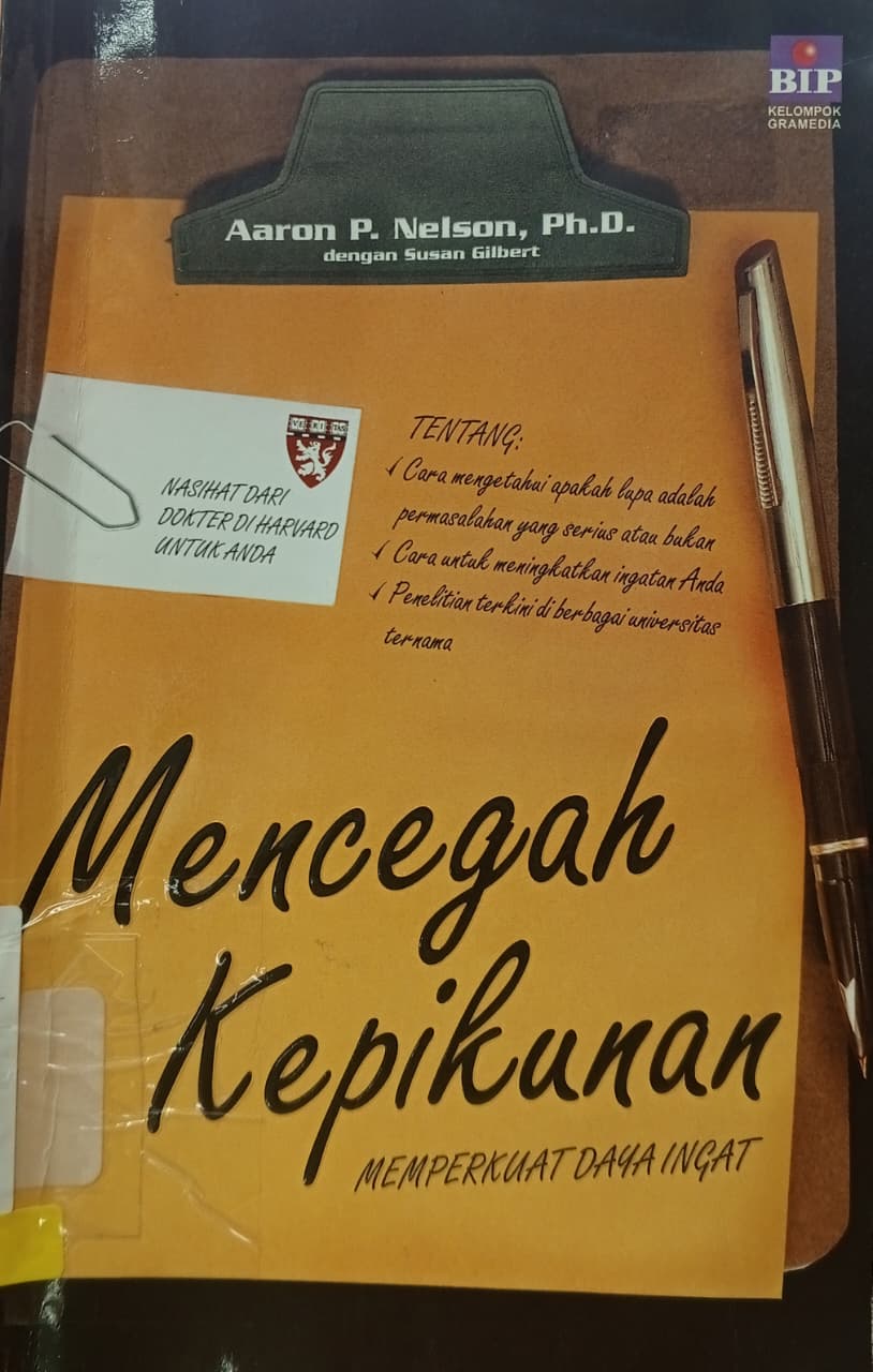 Cover Mencegah kepikunan : nasihat dari para dokter di harvard untuk anda! Nelson, Aaron P.; Gilbert, S.; Dyah Yasmina (pengalih bahasa); Anton Sulistiyanto (penyunting)