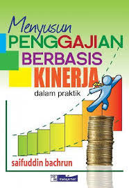 Cover menyusun penggajian berbasis kinerja  dalam praktik Saifuddin Bachrun