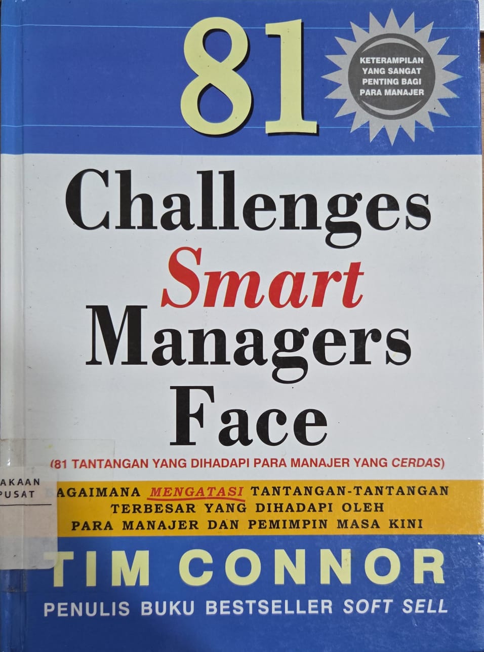Cover 81 tantangan yang dihadapi para manajer yang cerdas - Tim Connor; alih bahasa, Debbie Deci Natalia, A.Md.; editor, Daru Susilowati