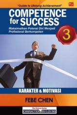 Cover Competence for success 3 : Maksimalkan Potensi Diri Menjadi Profrsional Berkompeten Febe Chen