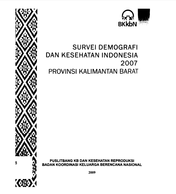 Cover Survei Demografi dan Kesehatan Indonesia 2007 Provinsi Kalimantan Barat / Badan Koordinasi Keluarga Berencana Nasional, Puslitbang KB dan Kesehatan Reproduksi