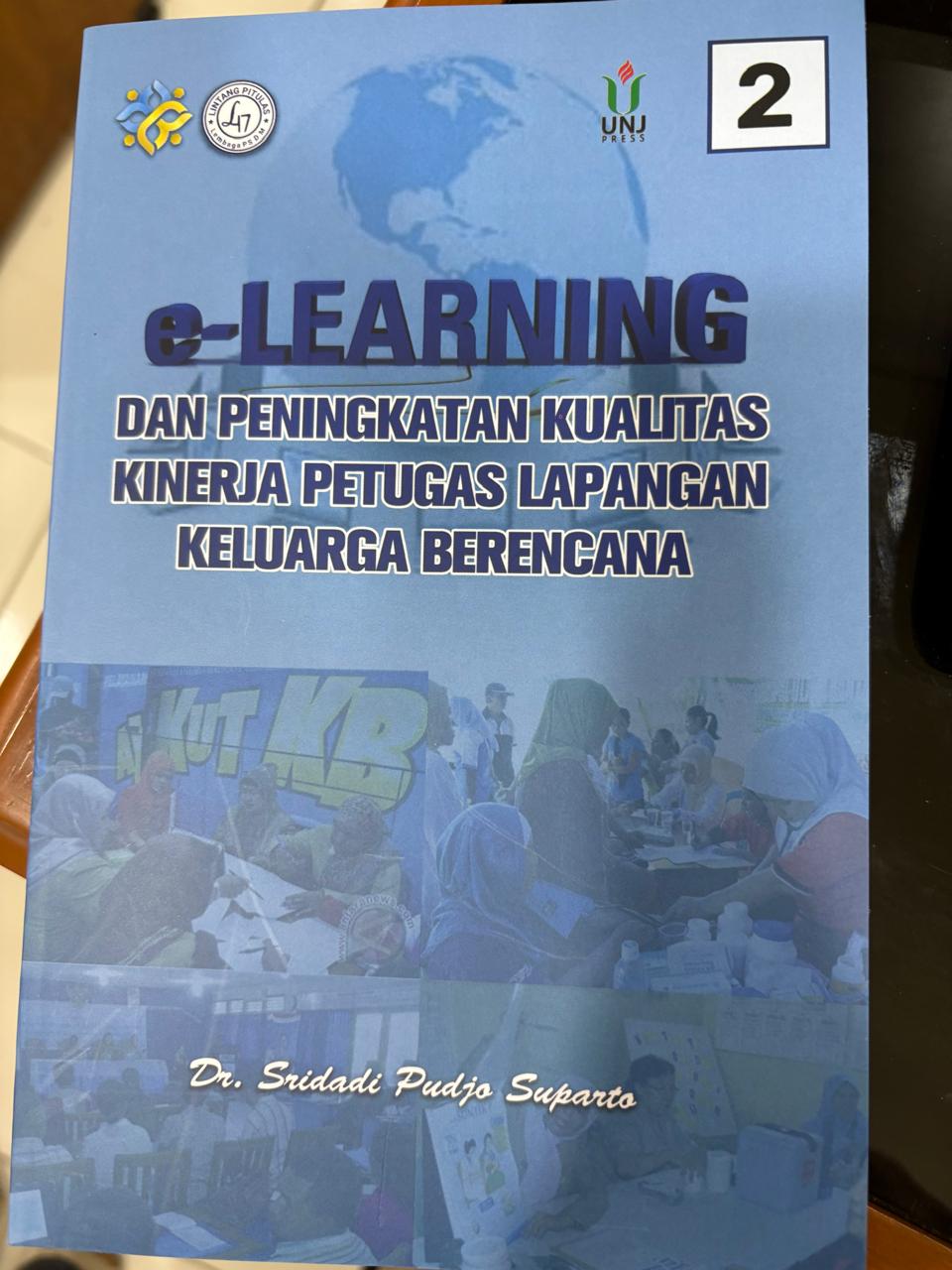 Cover E-Learning Dan Peningkatan Kualitas Kinerja Lapangan Keluarga Berencana - Sridadi Pudjo Suparto