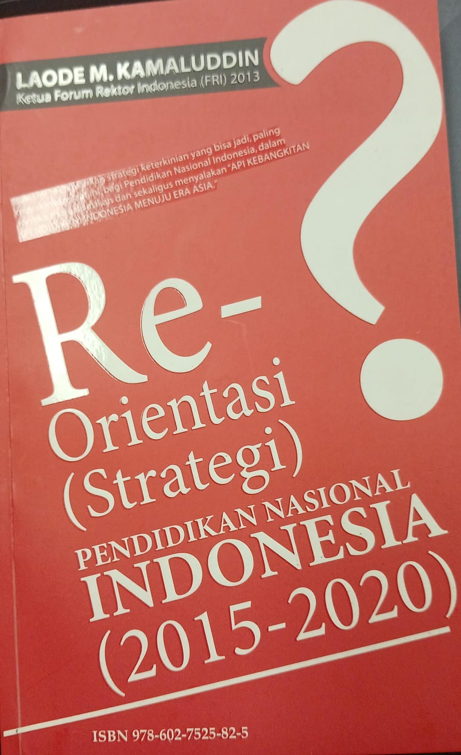 Cover Orientasi (Strategis) Pendidikan Nasional Indonesia (2015-2020) Api Kebangkitan (Pendidikan) Indonesia Laode M Kamaludin