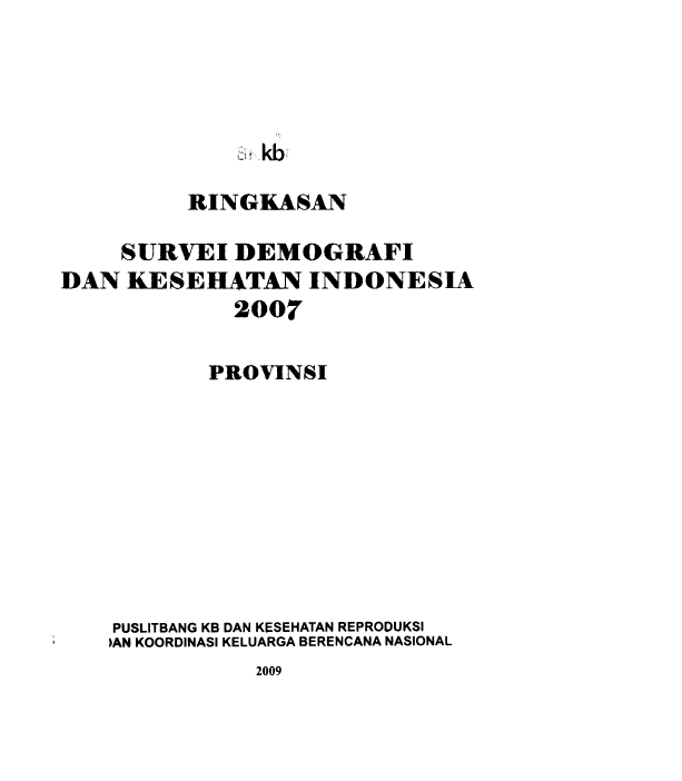 Cover Ringkasan Survei Demografi dan Kesehatan Indonesia 2007 Provinsi / Badan Koordinasi Keluarga Berencana Nasional, Puslitbang KB dan Kesehatan Reproduksi