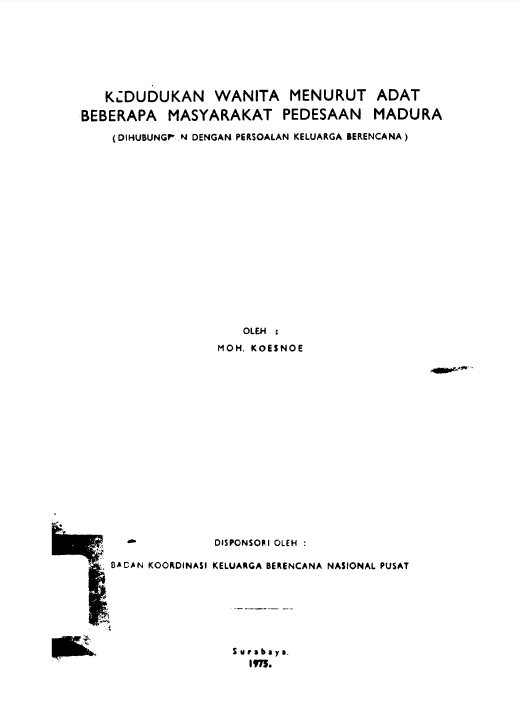 Cover Kedudukan Wanita menurut Adat beberapa Masyarakat Pedesaan Madura :  dihubungkan dengan persoalan keluarga Berencana / Moh Koesnoe