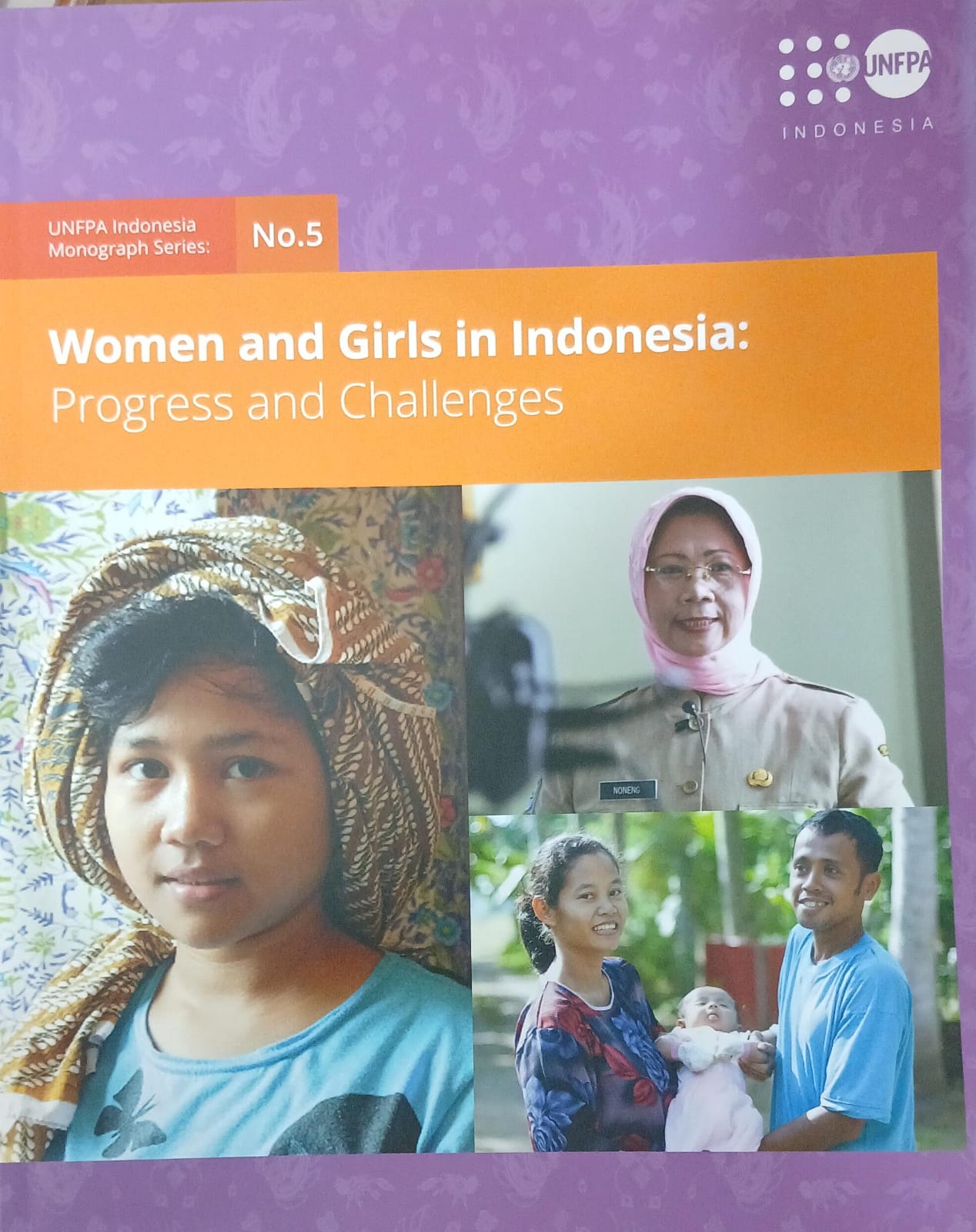 Cover Women and Girls in Indonesia : Progress and Challengges UNFPA Indonesia Monograph Series No 5 Soedarti Surbakti