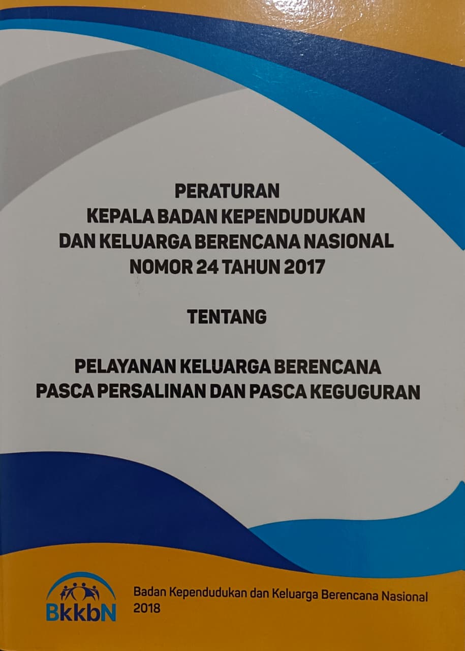 Cover Peraturan Kepala Badan Kependudukan dan Keluarga Berencana Nasional Nomor 24 tahun 2017 tentang pelayanan keluarga berencana pasca persalinan dan pasca keguguran - Badan Kependudukan dan Keluarga Berencana Nasional