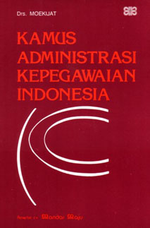 Cover Kamus Administrasi Kepegawaian Indonesia - Moekijat