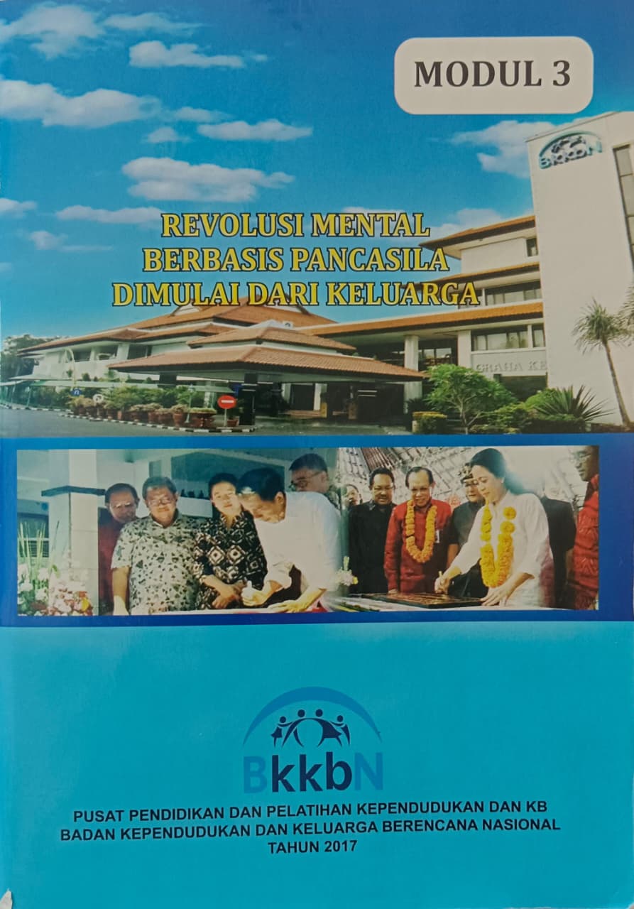 Cover Modul 3 Revolusi mental berbasis pancasila dimulai dari keluarga - Drs. Ipin Z.A. Husni, MPA (Pengarah); Jainudiin, SE., Desnita Ekoratri Wulandari, SS., MPH. (Penanggung jawab); Sondang Ratna Utari, SE., MM., Firma Novita, S.Pd., Alifah Nuranti, S.Psi., MPH., Dwi Ulumy, S.Ip. (Penulis); Adan Sugiharto, SE., M.Si., Hendy Noor Irawan, S.Sos., M.Sc. (Tim Editor)