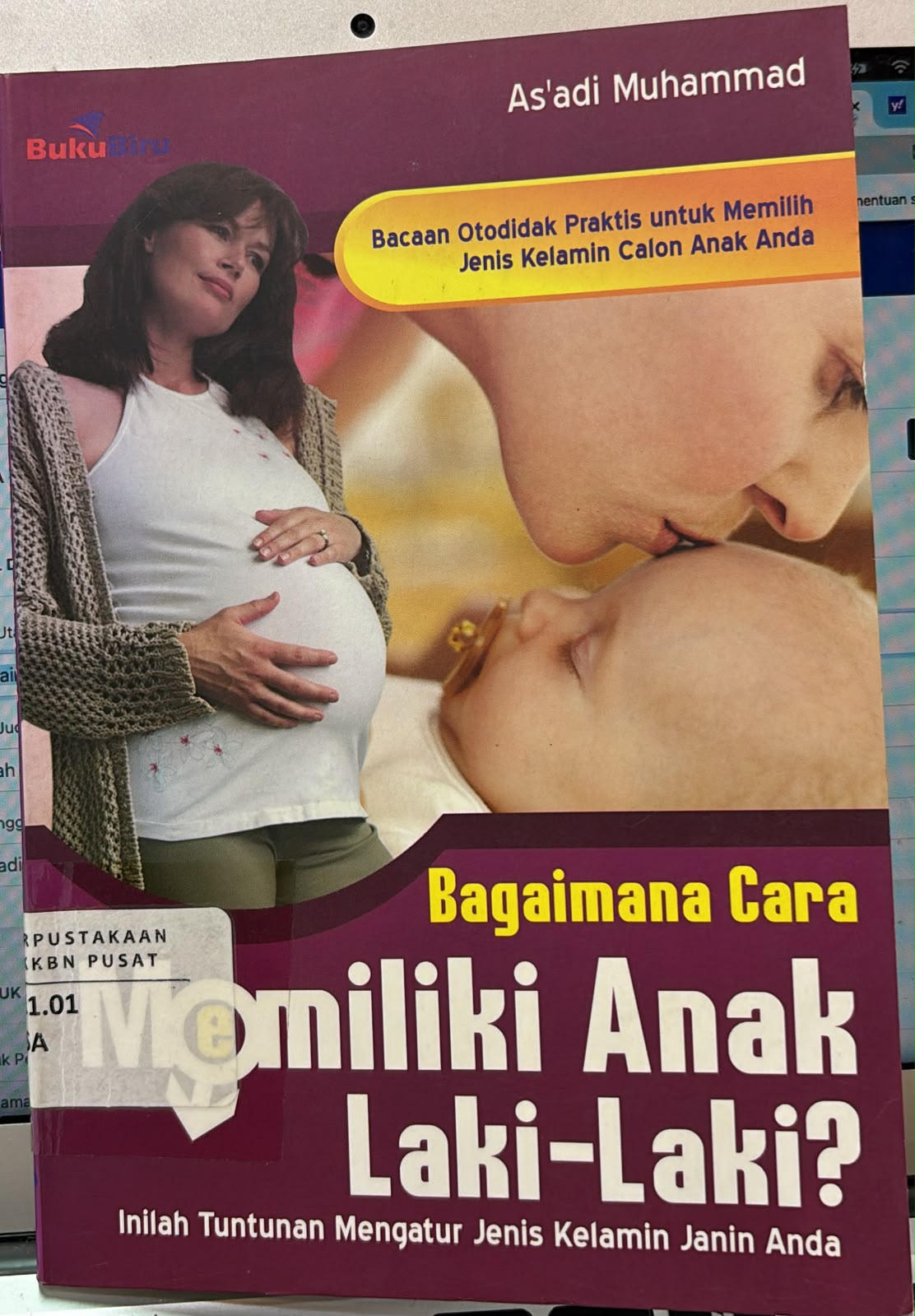 Cover Bagaimana Cara Memiliki Anak Laki - Laki Inilah tuntunan mengatur jneis kelamin janin anda Asadi Muhammad (Penulis)