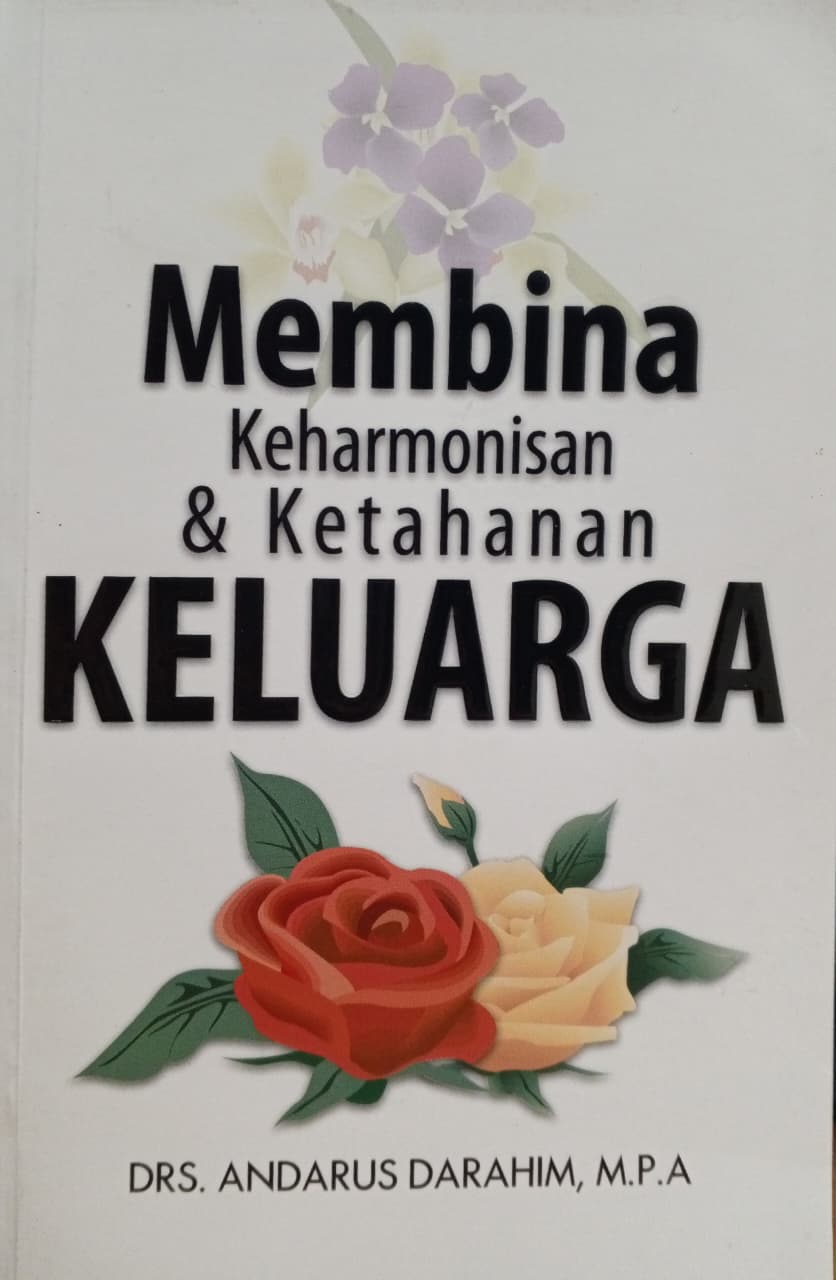 Cover Membina keharmonisan & ketahanan keluarga    Andarus Darahim; M. Firdaus (editor)