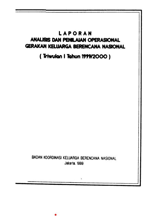 Cover Laporan Analisis Dan Penliaian Operasional Gerakan Keluarga Berencana Nasional : (Triwulan I Tahun 1999/2000) Badan Koordinasi Keluarga Berencana Nasional (BKKBN)