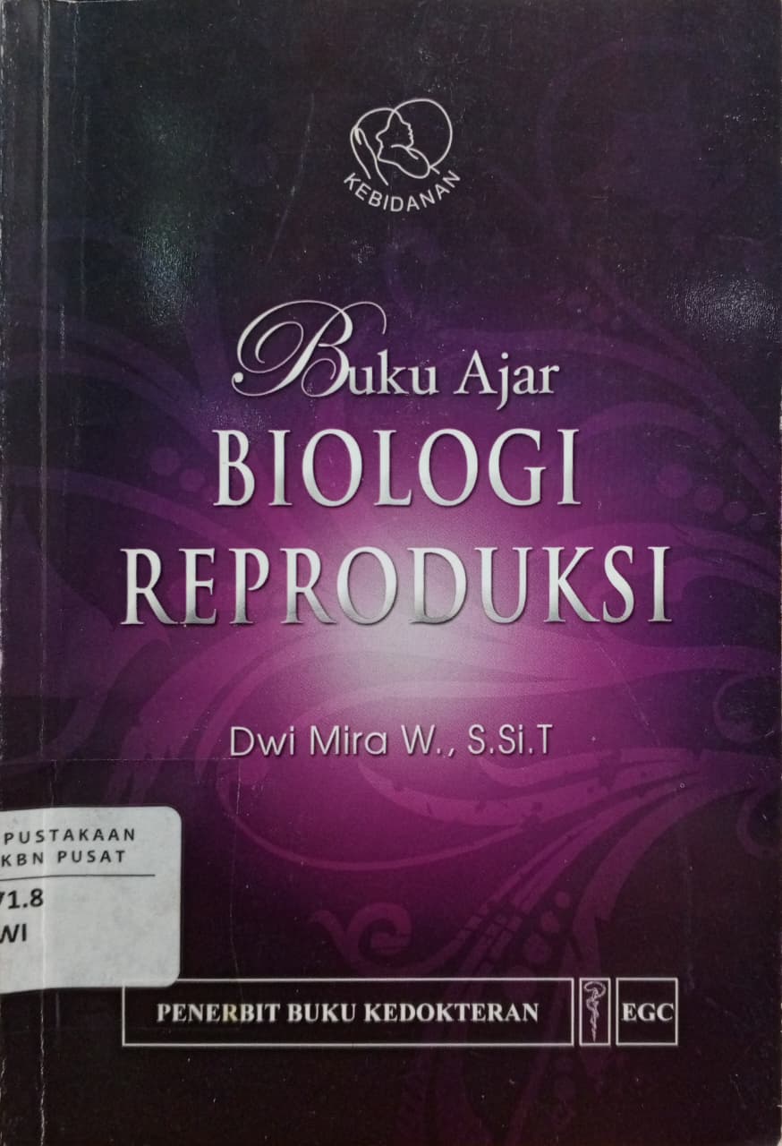 Cover Buku ajar biologi reproduksi   Dwi Mira W.; Monica Ester (editor)