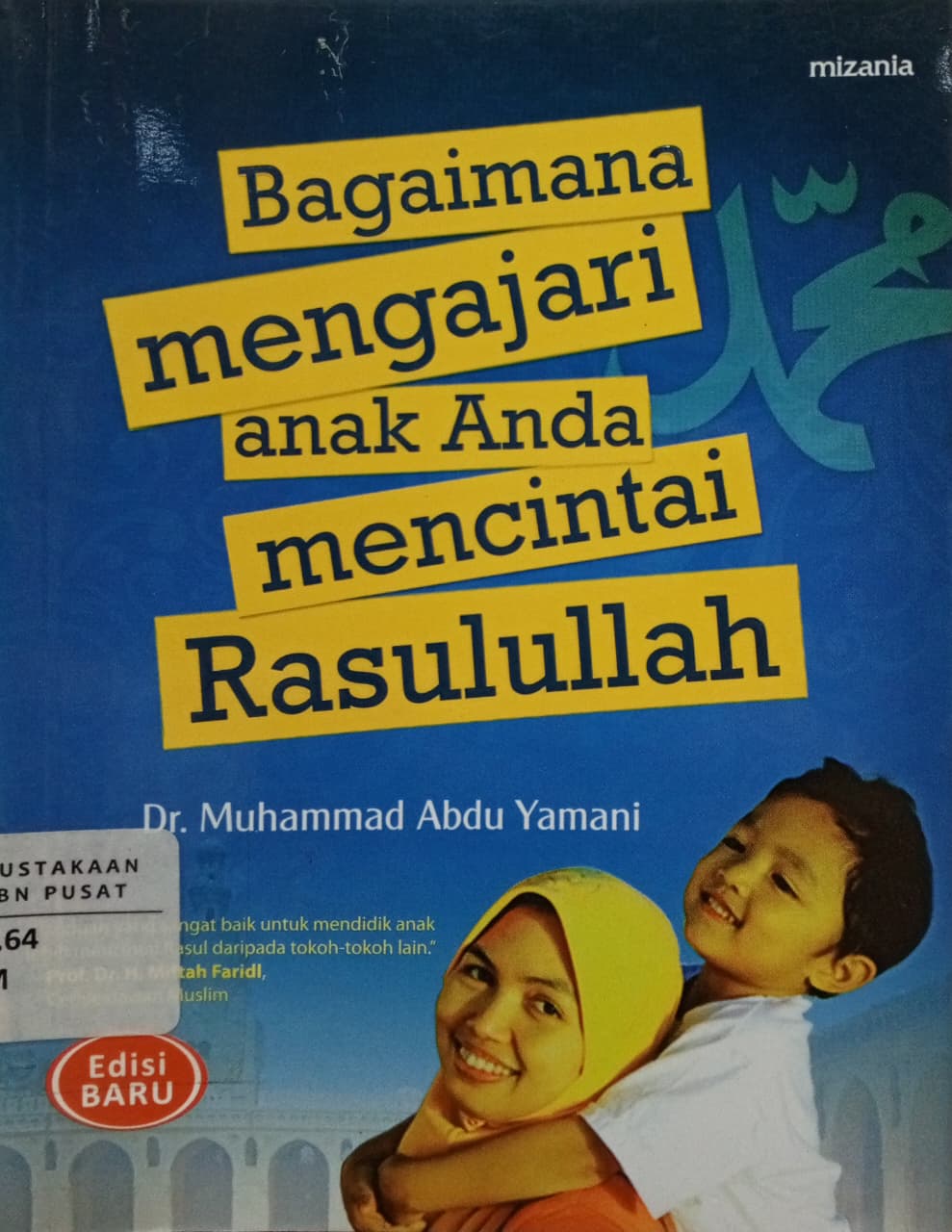 Cover Bagaimana mengajari anak anda mencintai rasulullah   Muhammad Abdu Yamani; Cecep Syamsul Hari (penerjamah)
