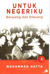 Cover Untuk Negeriku Berjuang dan Dibuang Mohammad Hatta