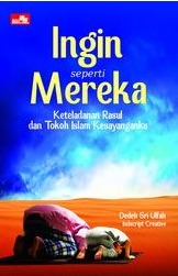 Cover Ingin Seperti Mereka Keteladanan rasul dan Tokoh Islam Kesayangan Dedeh Sri Ulfah