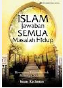 Cover Islam Jawaban Semua Masalah Hidup Renungan Harian untuk Keluarga Sakinah Iman Rachman