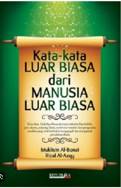 Cover Kata kata Luar Biasa dari Manusia Luar biasa - Muklisin Al-Bonai, Rizal Al-Azqy