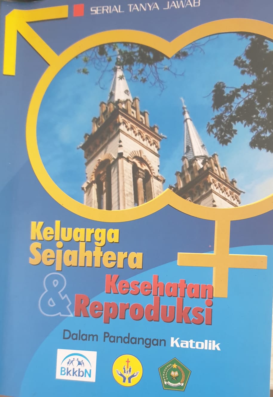 Cover Keluarga Sejahtera dan Kesehatan Reproduksi Dalam Pandangan Katolik - BR.Angung Prihartana, MSF , Felix Gunawan , L. Bambang Sadewa , A.Hari P. Wijaya , Sri Rahayu , Purini Saptari , Wara Tjatursari (Tim Penyusun) , Dedi Hermawan , Freddy Aritonang , Mudjiarto , Dheri Ciptadi (Editor) , Yosrizal (Perwajahan)