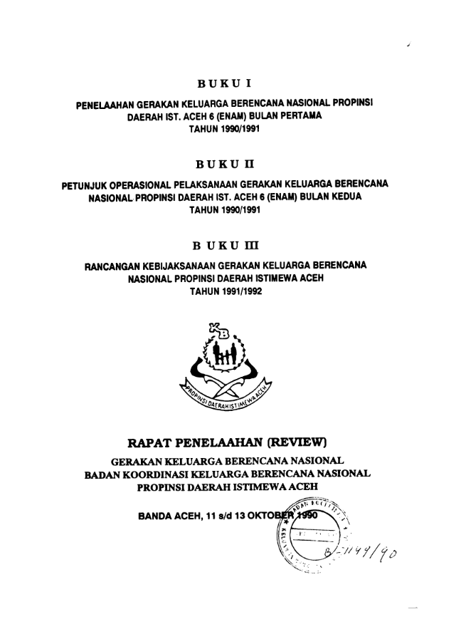 Cover rapat penelaahan (review) gerakan keluarga berencana nasional propinsi daerah istimewa Aceh 1990-1991 penelaahan, petunjuk operasional pelaksanaan, rancangan kebijakan  Badan Koordinasi dan Keluarga Berencana Nasional Propinsi Daerah Istimewa Aceh