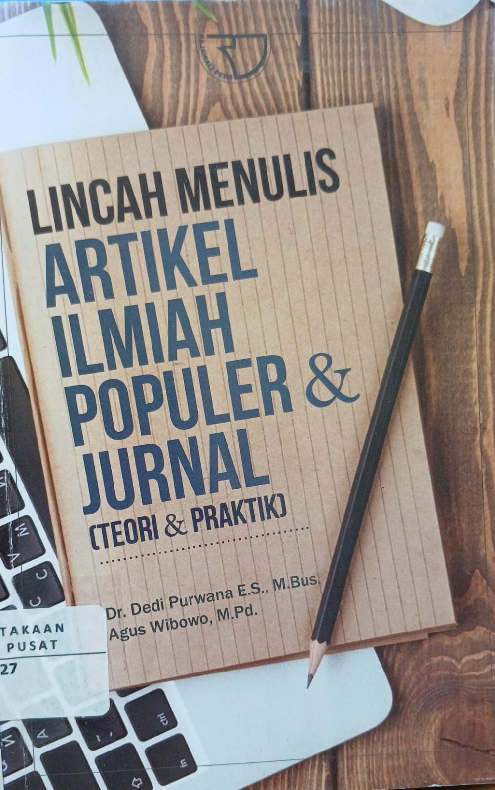 Cover Lincah Menulis Artikel ilmiah populer dan jurnal Dedi Purwarna