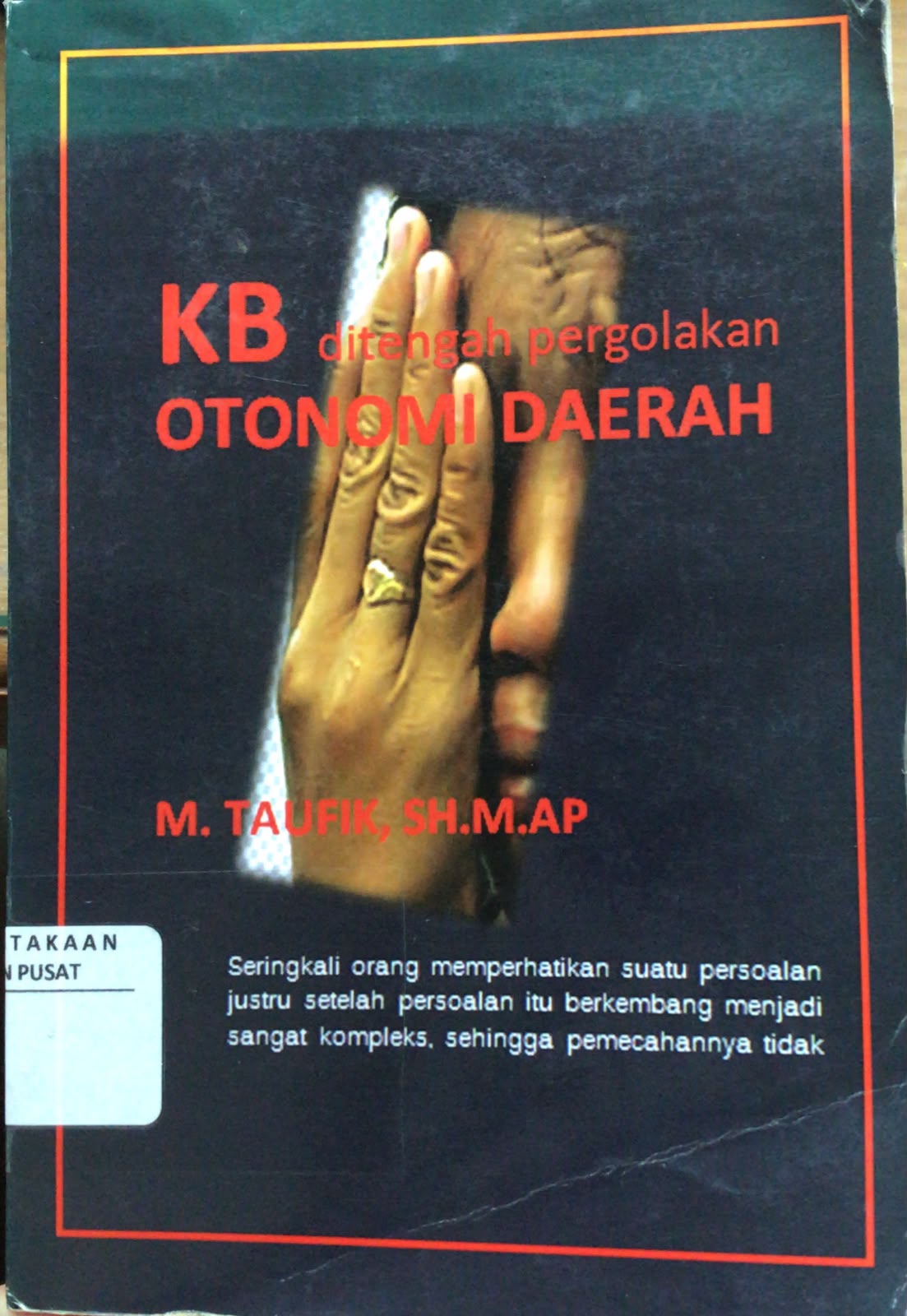 Cover KB Ditengah Pergolakan Otonomi Daerah - M. Taufik