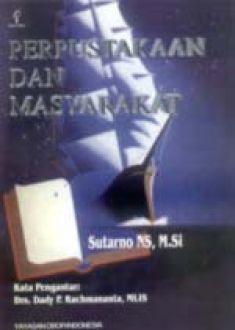 Cover Perpustakaan dan masyarakat - Sutarno NS; kata pengantar, Dady P. Rachmananta